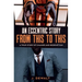 An Eccentric Story, from This to This: A True Story of Change and Redemption