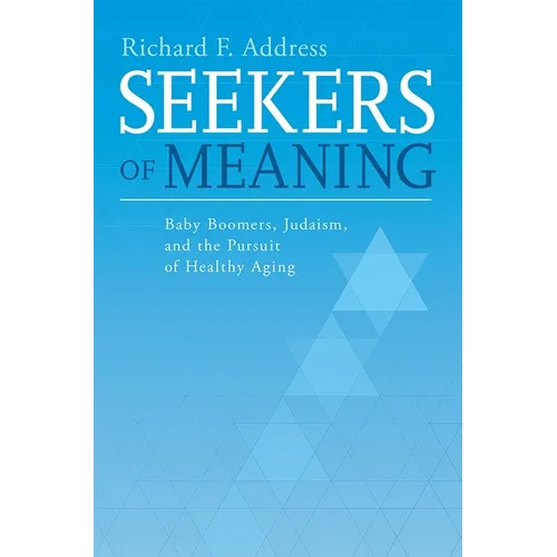 Seekers of Meaning: Baby Boomers, Judaism, and the Pursuit of Healthy Aging
