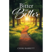 Bitter or Better: A Journey Through Heartache, Hope, and God's Faithfulness