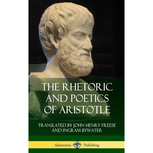 The Rhetoric and Poetics of Aristotle (Hardcover)