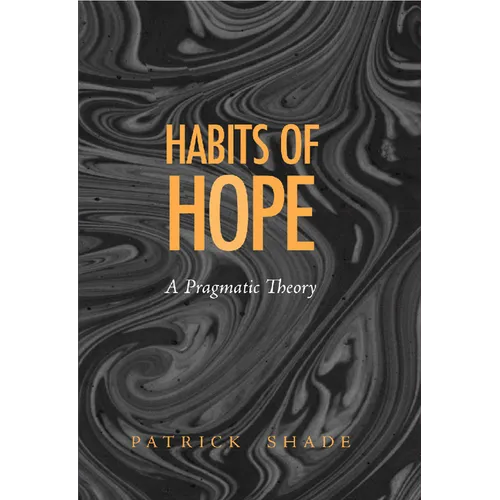 Habits of Hope: A Pragmatic Theory