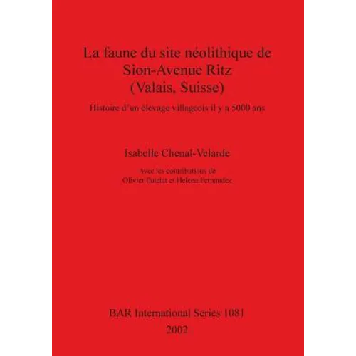 La faune du site néolithique de Sion-Avenue Ritz (Valais, Suisse): Histoire d'un élevage villageois il y a 5000 ans