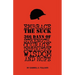 Embrace The Suck: : 366 Days of courage, strength, inspiration, wisdom and hope.