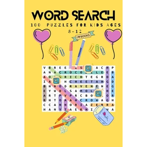 word search 100 puzzles for kids ages 8-12: 100 word search puzzeles for kids ages 8-12 with answers 126 pages