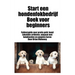 Start een hondenfokbedrijf Boek voor beginners: Fokkersgids voor gratis geld, hond Zakelijke artikelen, omgaan met hulphonden en puppies baren