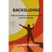 Backsliding: A Novel: Chicken soup from heaven for what ails a people.