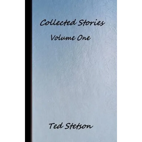 Collected Stories Volume One