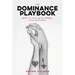 The Dominance Playbook: Ways to Play with Power in Scenes and Relationships
