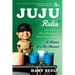 Juju Rules: Or, How to Win Ballgames from Your Couch: A Memoir of a Fan Obsessed