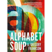 Alphabet Soup: A Memoir in Letters