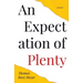 An Expectation of Plenty