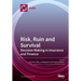 Risk, Ruin and Survival: Decision Making in Insurance and Finance