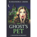 The Ghost's Pet: A Monster Romance