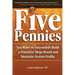 Five Pennies: Ten Rules to Successfully Build a Franchise Mega-Brand and Maximize System Profits