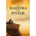 La Maestra Y El Pintor / The Teacher and the Painter