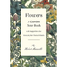 Flowers - A Garden Note Book with Suggestions for Growing the Choicest Kinds