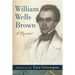 William Wells Brown: A Reader