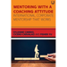 Mentoring with a Coaching Attitude: International corporate mentorship that works