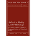 A Guide to Making Leather Handbags - A Collection of Historical Articles on Designs and Methods for Making Leather Bags