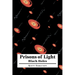 Prisons of Light: Black Holes