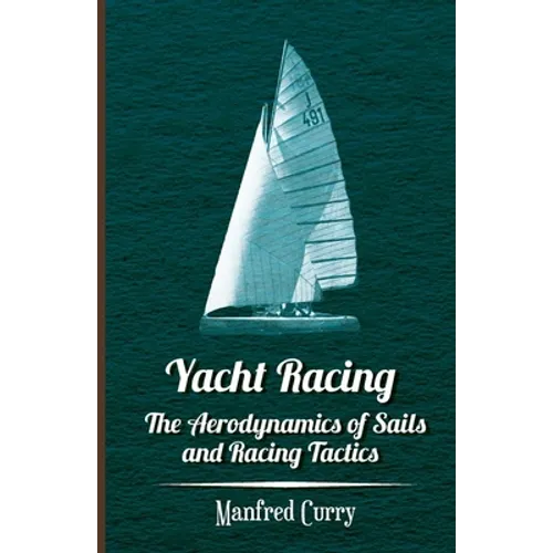 Yacht Racing - The Aerodynamics of Sails and Racing Tactics