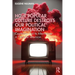 How Popular Culture Destroys Our Political Imagination: Capitalism and Its Alternatives in Film and Television