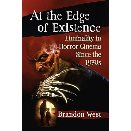 At the Edge of Existence: Liminality in Horror Cinema Since the 1970s