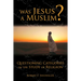 Was Jesus a Muslim?: Questioning Categories in the Study of Religion