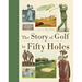 The Story of Golf in Fifty Holes