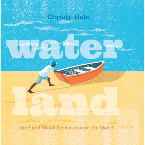 Water Land: Land and Water Forms Around the World