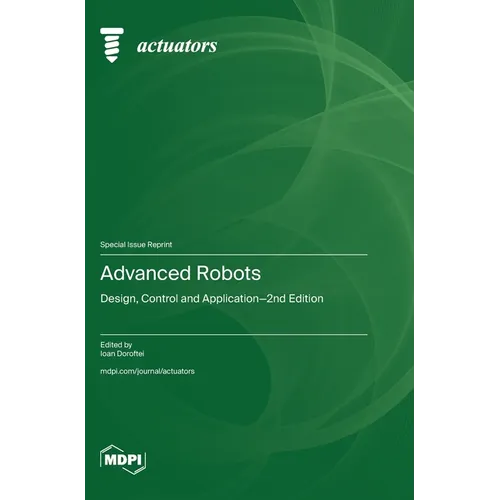 Advanced Robots: Design, Control and Application-2nd Edition