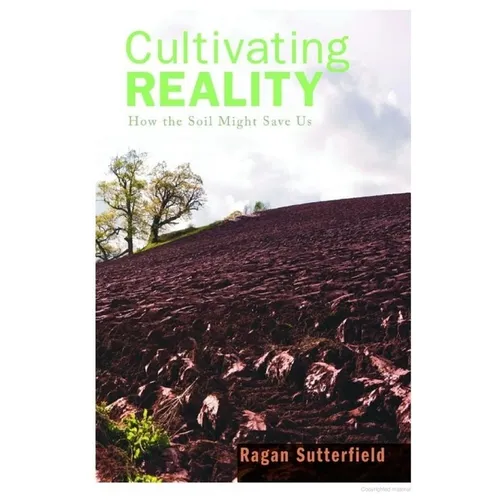 Cultivating Reality