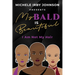 My Bald Is Beautiful: I Am Not My Hair