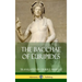 The Bacchae of Euripides (Hardcover)