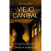 Viejo Caníbal: Un Asesino de Niños En El Corazón de Nueva York