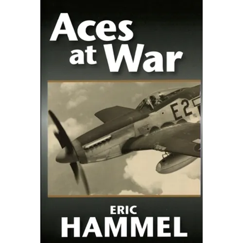 Aces At War: The American Aces Speak Volume IV