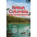 Lonely Planet British Columbia & the Canadian Rockies: Plan the Trip of a Lifetime Detailed Itineraries & Maps Insider Tips Covers British Columbia, A