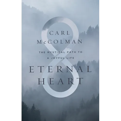 Eternal Heart: The Mystical Path to a Joyful Life