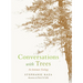 Conversations with Trees: An Intimate Ecology