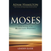 Moses Leader Guide: In the Footsteps of the Reluctant Prophet