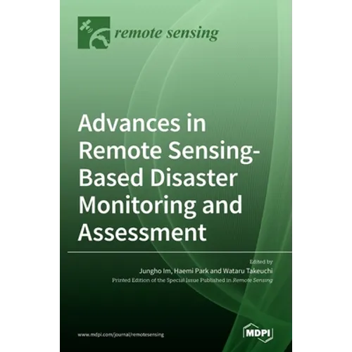Advances in Remote Sensing-based Disaster Monitoring and Assessment