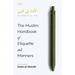 The Muslim Handbook of Etiquette and Manners