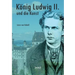 König Ludwig II. von Bayern und die Kunst