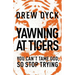The Yawning at Tigers: You Can't Tame God, So Stop Trying