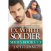 Ex White Soldier Series Books 1-3: BWWM Romance Boxed Sets