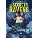 The Secret of the Ravens: A Graphic Novel