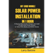 Off Grid Mobile Solar Power Installation in 1 Hour: A Step by step Guide to Design and install 12 Volts Solar Power System on Vans, RVS, Boats and Mob