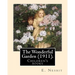 The Wonderful Garden (1911). By: E. Nesbit, illustrated By: H. R. Millar: Children's books