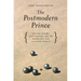 The Postmodern Prince: Critical Theory, Left Strategy, and the Making of a New Political Subject