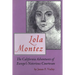 Lola Montez: The California Adventures of Europe's Notorious Courtesan